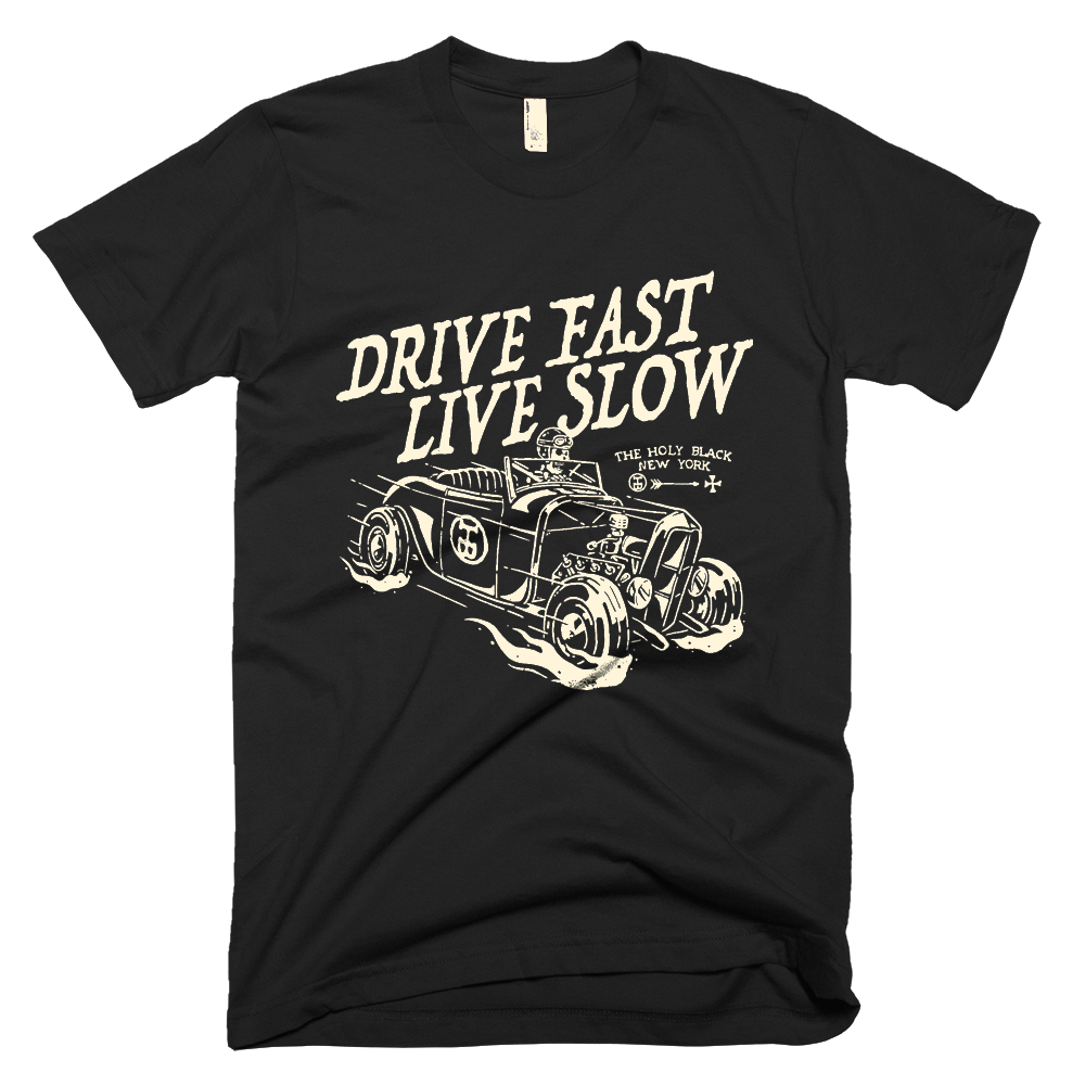 Drive Fast, Live Slow