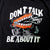 Dont Talk About It Tee by Rich Damm